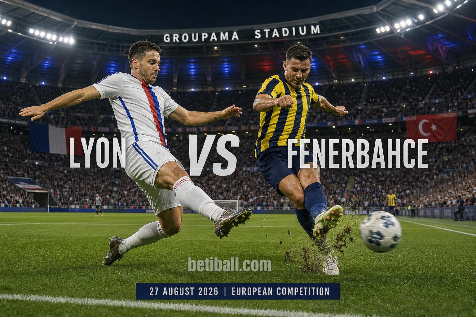 Lyon vs Fenerbahce Preview: Lineups, Form & Prediction