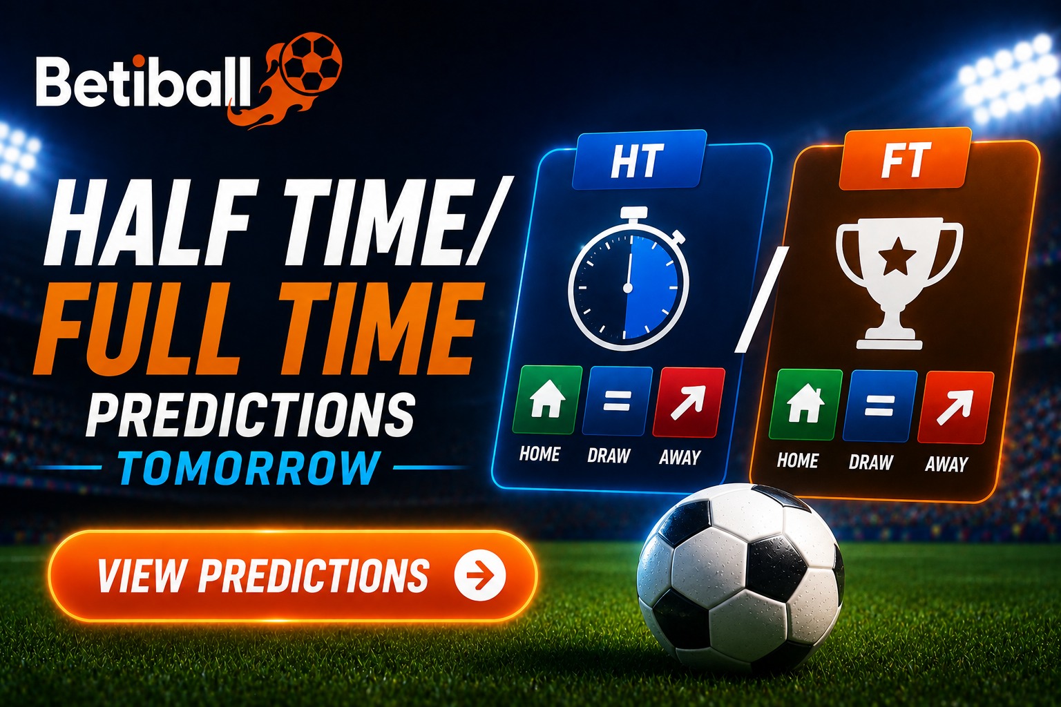 Half Time/Full Time Predictions Tomorrow &ndash; HT/FT Tips On Betiball