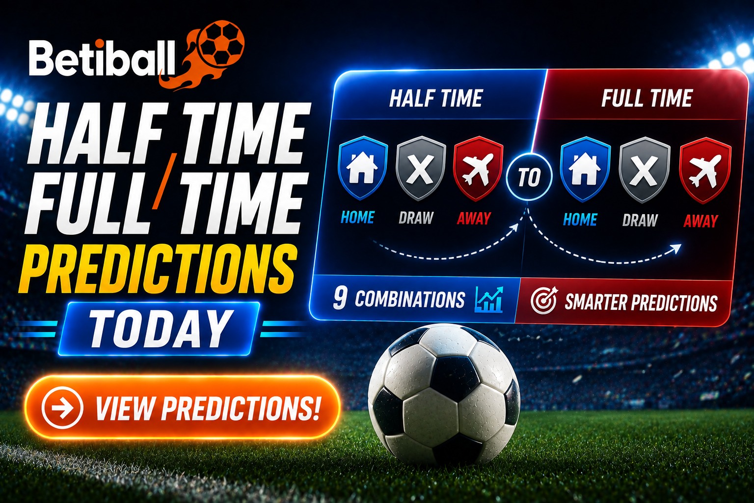 Half Time/Full Time Predictions Today &ndash; HT/FT Tips On Betiball