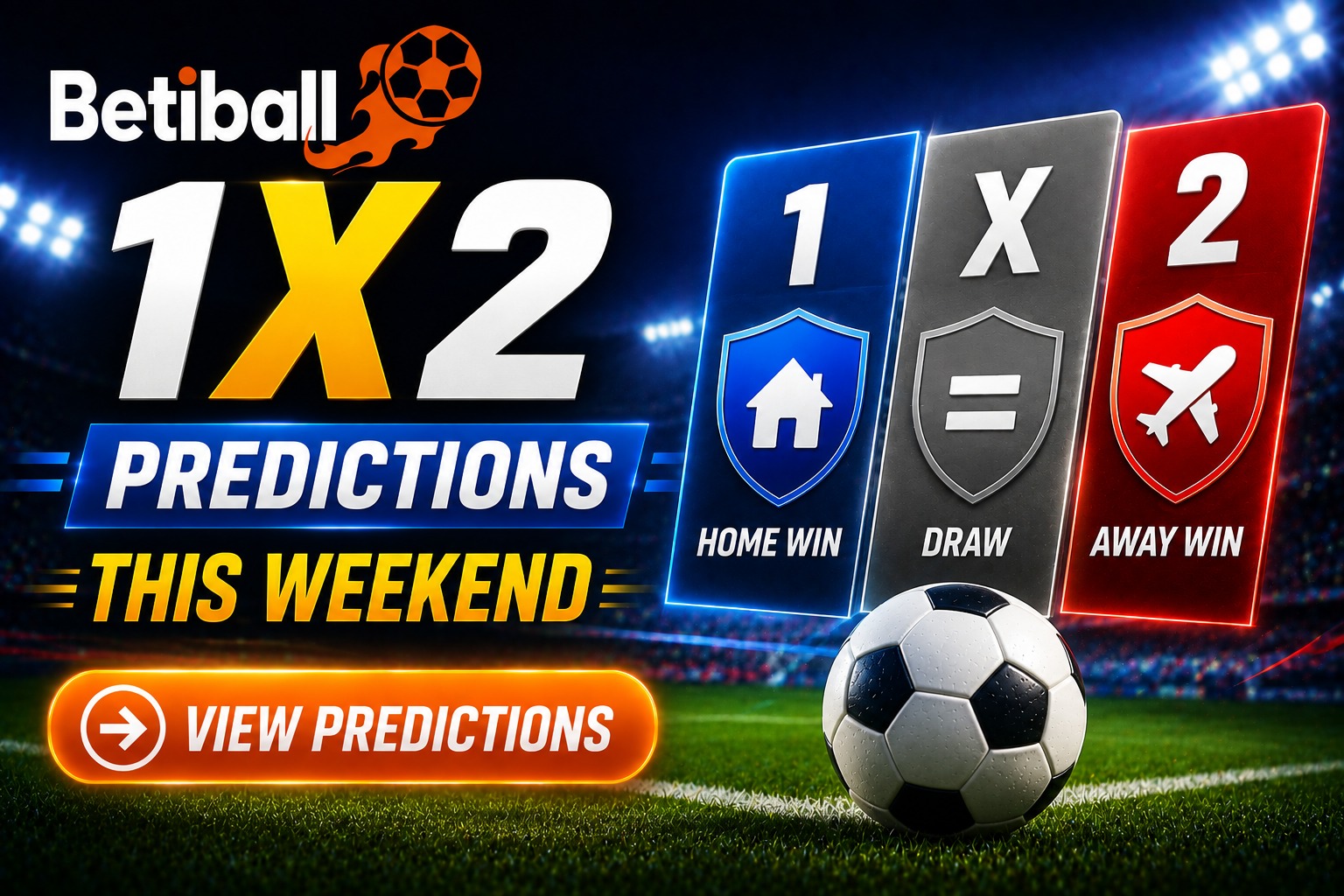 1X2 Predictions This Weekend &ndash; Football Match Tips On Betiball