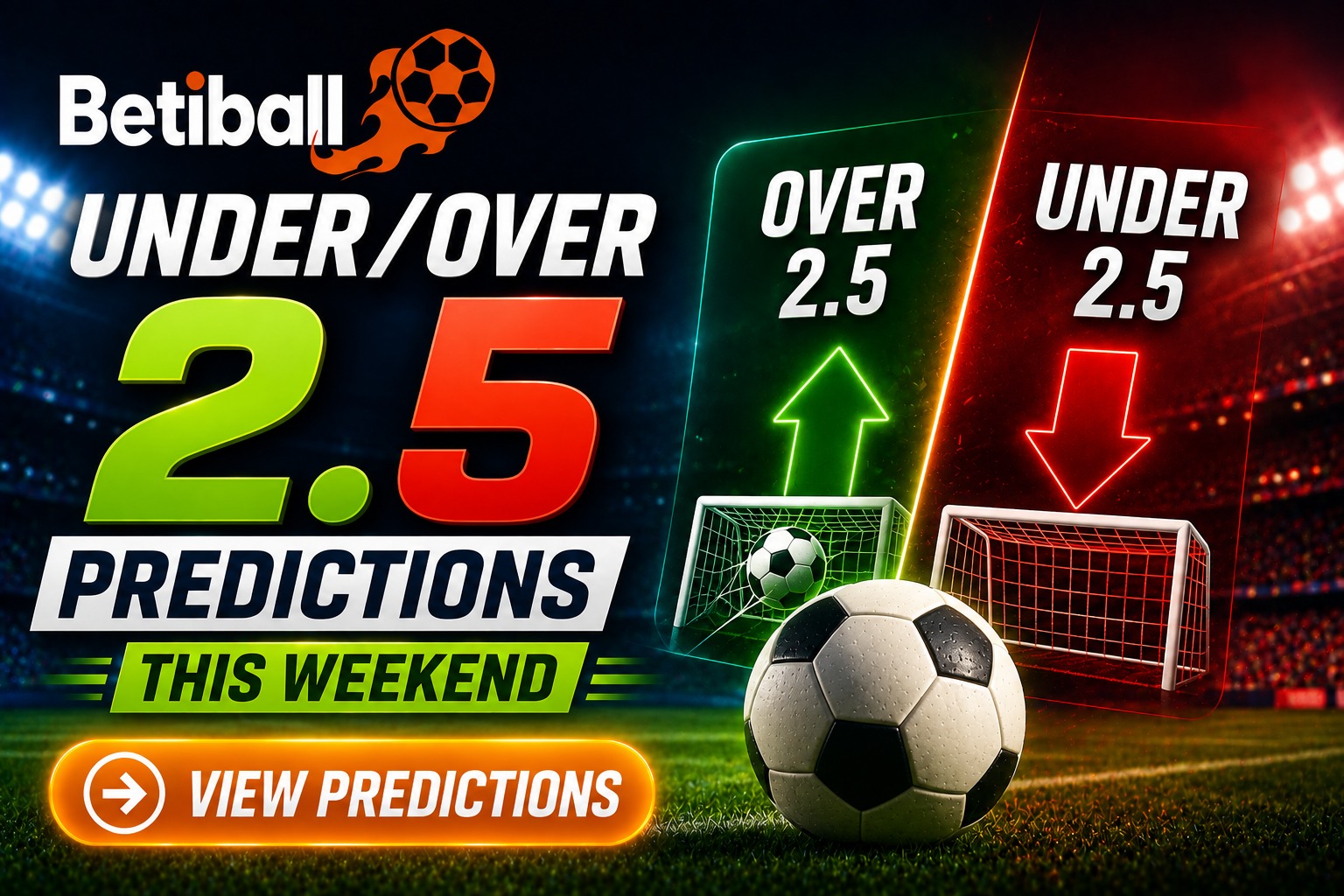 Over/Under 2.5 Predictions This Weekend &ndash; Football Goals Forecasts on Betiball