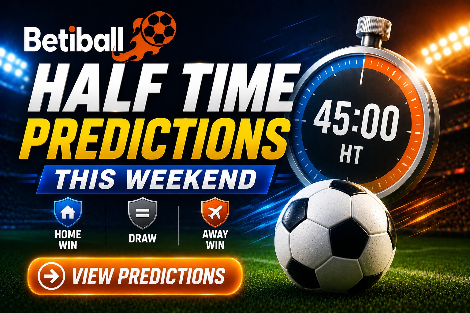 Half Time Predictions This Weekend &ndash; 1st Half Tips On Betiball