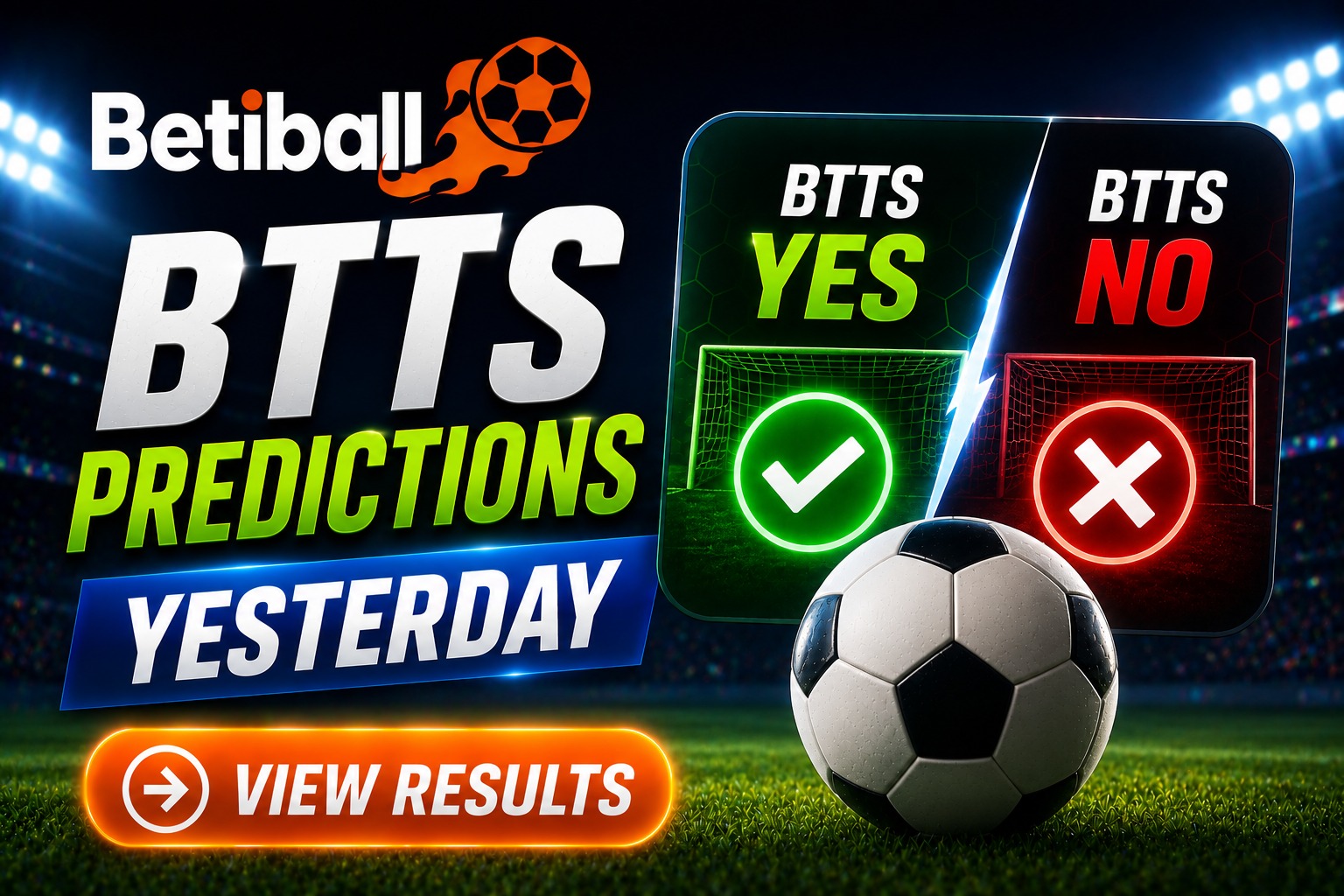 BTTS Predictions Yesterday &ndash; Both Teams to Score Results & Accuracy On Betiball