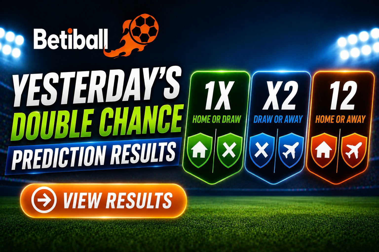 Double Chance Predictions Yesterday &ndash; 1X, X2 & 12 Results On Betiball